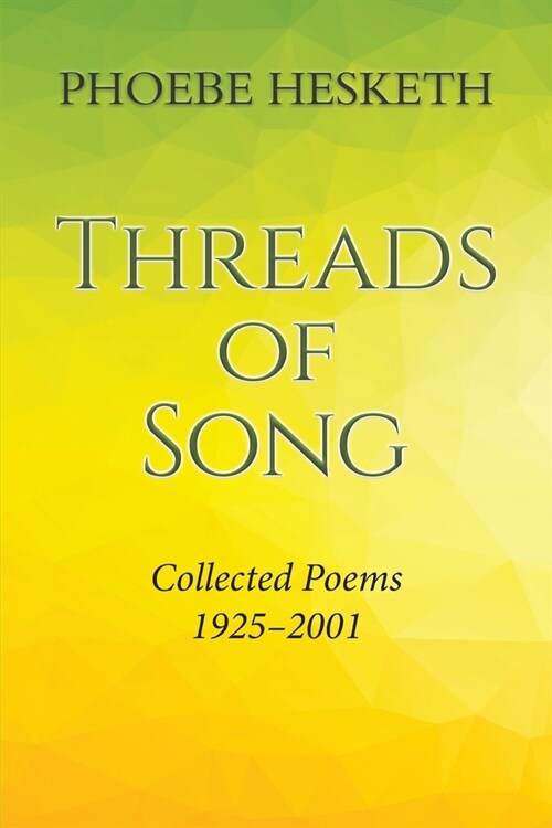 Threads of Song : Collected Poems 1925-2001 (Paperback)