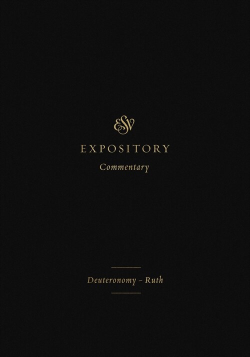 ESV Expository Commentary: Deuteronomy-Ruth (Volume 2) (Hardcover)