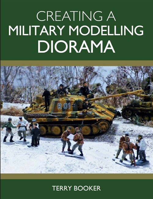 Creating a Military Modelling Diorama (Paperback)