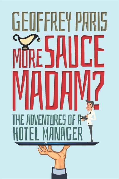 More Sauce Madam? : The Adventures of a Hotel Manager (Paperback)