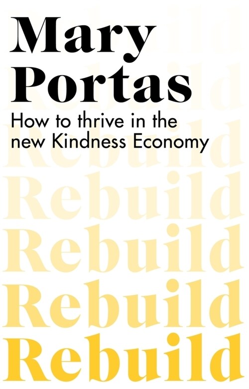 Rebuild : How to thrive in the new Kindness Economy (Paperback)