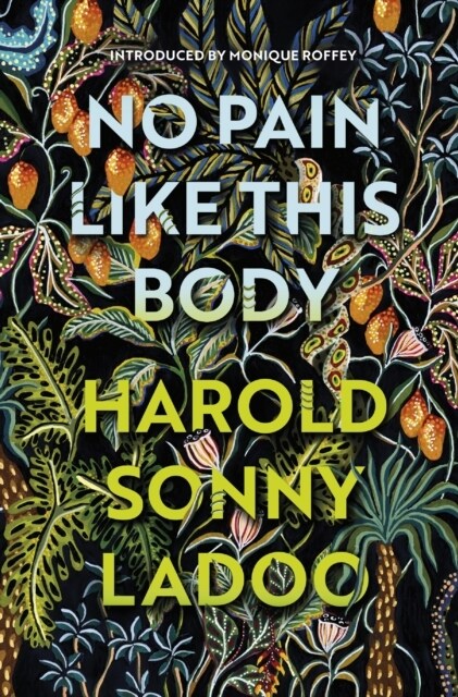 No Pain Like This Body : The forgotten classic masterpiece of Trinidadian literature (Paperback)