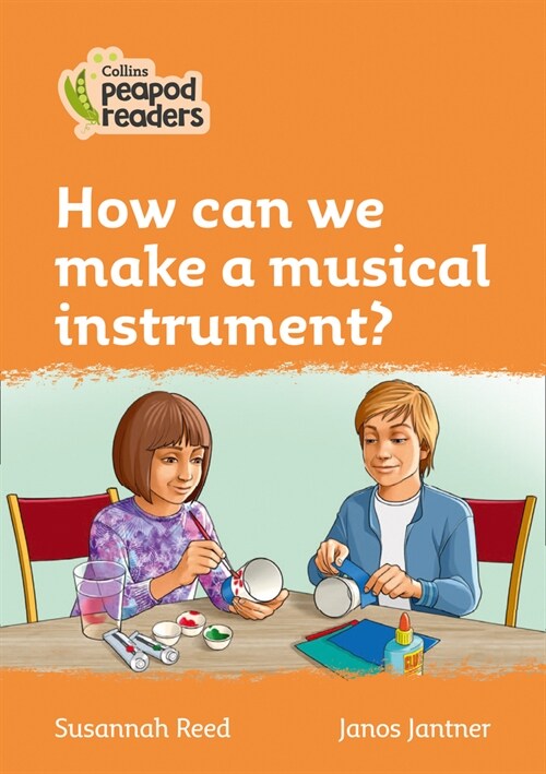 Level 4 - How can we make a musical instrument? (Paperback, American edition)
