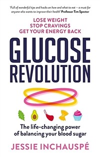 Glucose Revolution : The life-changing power of balancing your blood sugar (Paperback)