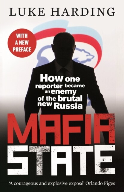 Mafia State : How One Reporter Became an Enemy of the Brutal New Russia (Paperback, Main - Reissue)