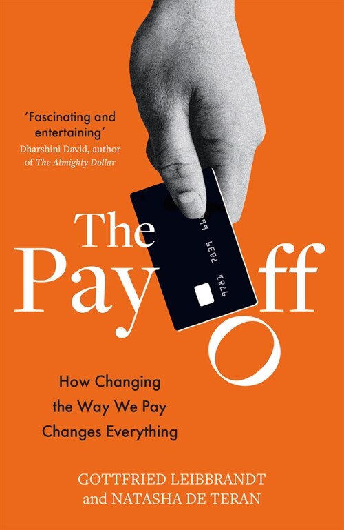 The Pay Off : How Changing the Way We Pay Changes Everything (Hardcover)