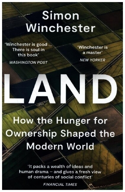 Land : How the Hunger for Ownership Shaped the Modern World (Paperback)
