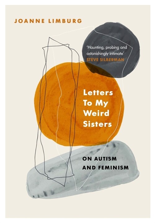 Letters To My Weird Sisters : On Autism and Feminism (Hardcover)