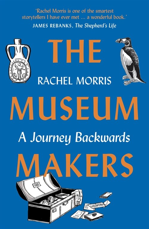 The Museum Makers : A Journey Backwards (Paperback, 2 New edition)