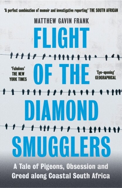 Flight of the Diamond Smugglers : A Tale of Pigeons, Obsession and Greed along Coastal South Africa (Paperback)