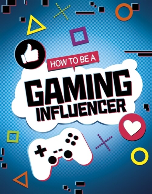 How to be a Gaming Influencer (Hardcover)