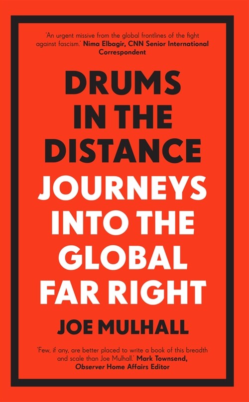 Drums In The Distance : Journeys Into the Global Far Right (Paperback)
