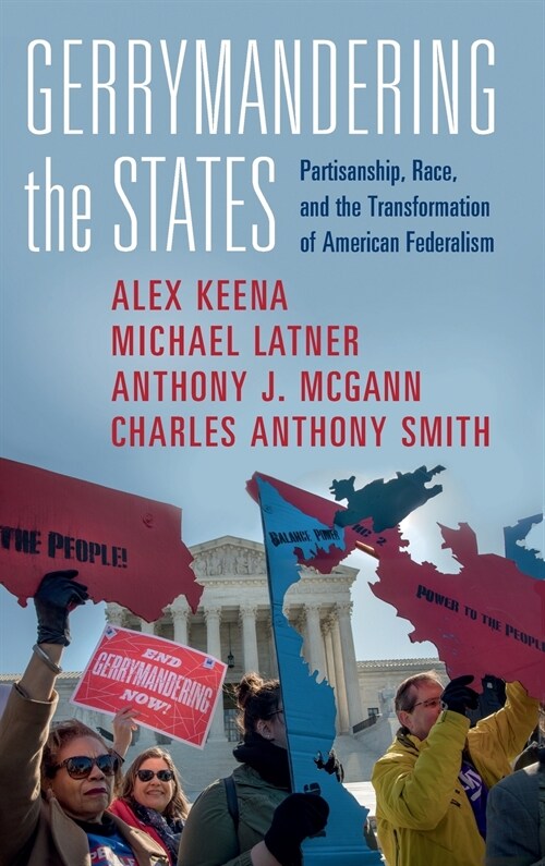 Gerrymandering the States : Partisanship, Race, and the Transformation of American Federalism (Hardcover)