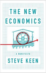 The New Economics : A Manifesto (Hardcover)