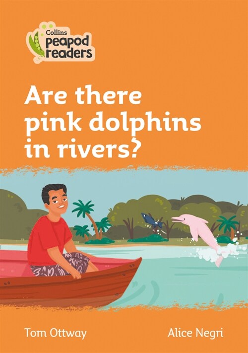 Level 4 - Are there pink dolphins in rivers? (Paperback, American edition)