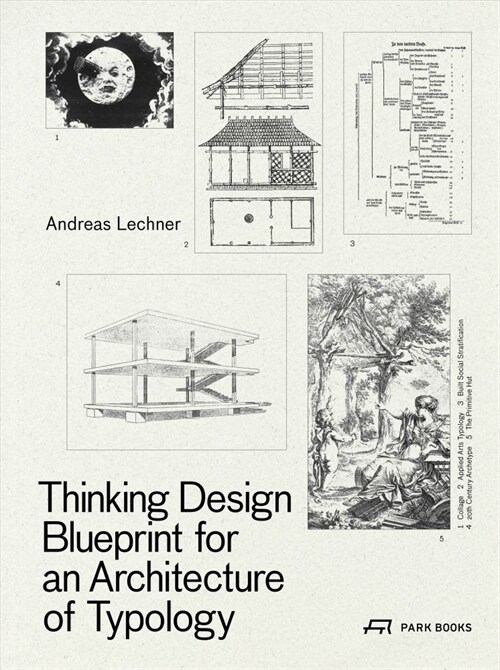 Thinking Design: Blueprint for an Architecture of Typology (Hardcover)