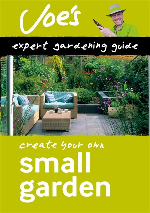 Small Garden : BeginnerS Guide to Designing Your Garden (Paperback)