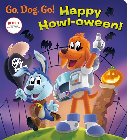Happy Howl-Oween! (Netflix: Go, Dog. Go!) (Board Books)