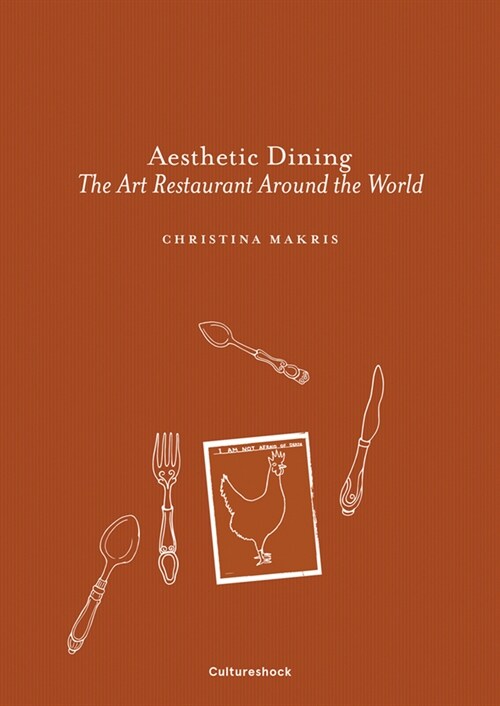 Aesthetic Dining : The Art Restaurant Around the World (Hardcover)