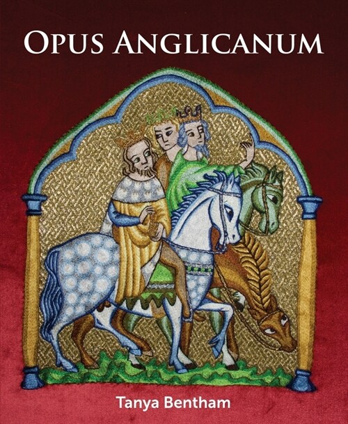 Opus Anglicanum : A Practical Guide (Paperback)