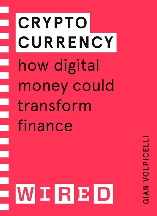 Cryptocurrency (WIRED guides) : How Digital Money Could Transform Finance (Paperback)