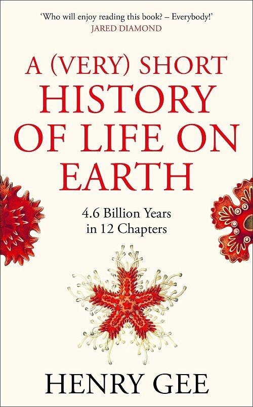 A (Very) Short History of Life On Earth : 4.6 Billion Years in 12 Chapters (Hardcover)