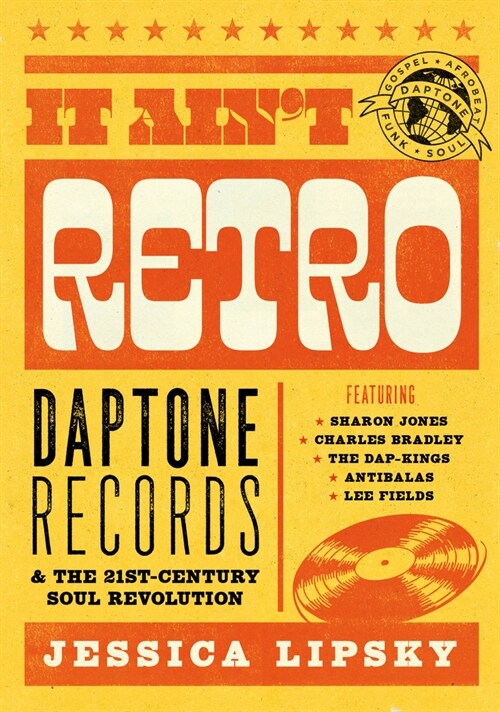 It Ain’t Retro : Daptone Records and The 21st-Century Soul Revolution (Paperback)