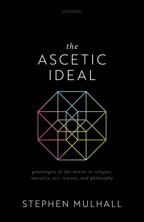 The Ascetic Ideal : Genealogies of Life-Denial in Religion, Morality, Art, Science, and Philosophy (Hardcover)