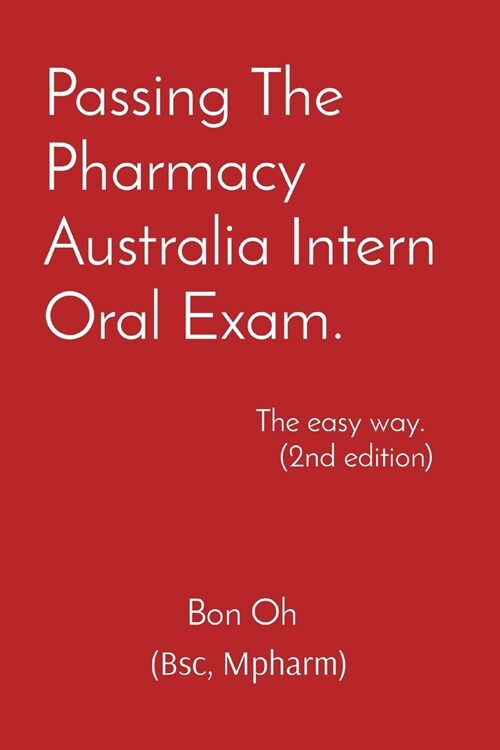 Passing The Pharmacy Australia Intern Oral Exam. (Paperback)