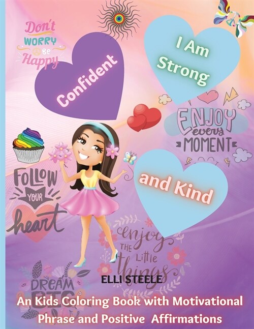 I Am Strong, Confident and Kind: A Coloring Book for Girls, 62 Pages, Perfect for girls 4+ (Paperback)