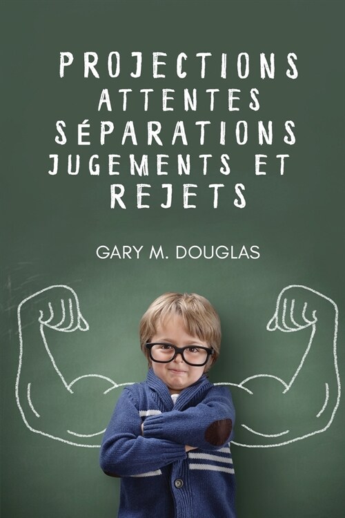 Projections, attentes, s?arations, jugements et rejets (French) (Paperback)