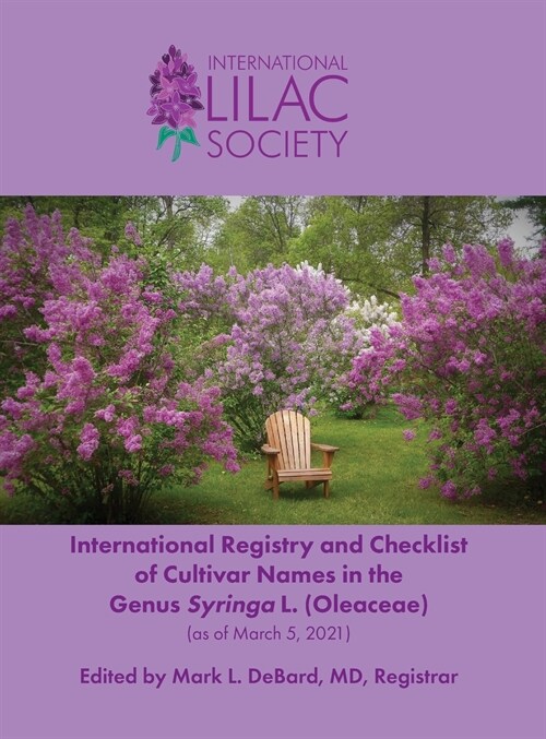 International Registry and Checklist of Cultivar Names in the Genus Syringa L. (Oleaceae) (Hardcover)