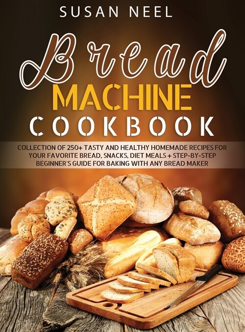 The Complete Bread Machine Cookbook (Hardcover)