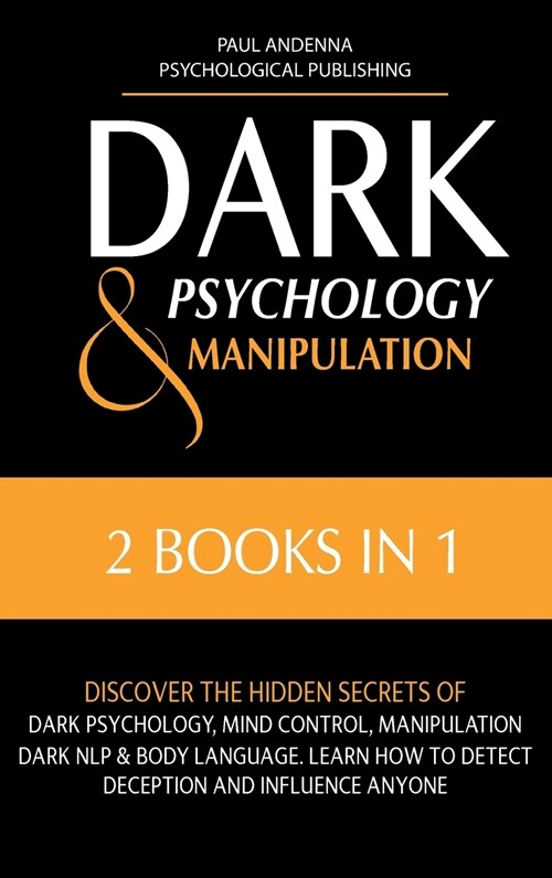 DARK PSYCHOLOGY AND MANIPULATION (Hardcover)