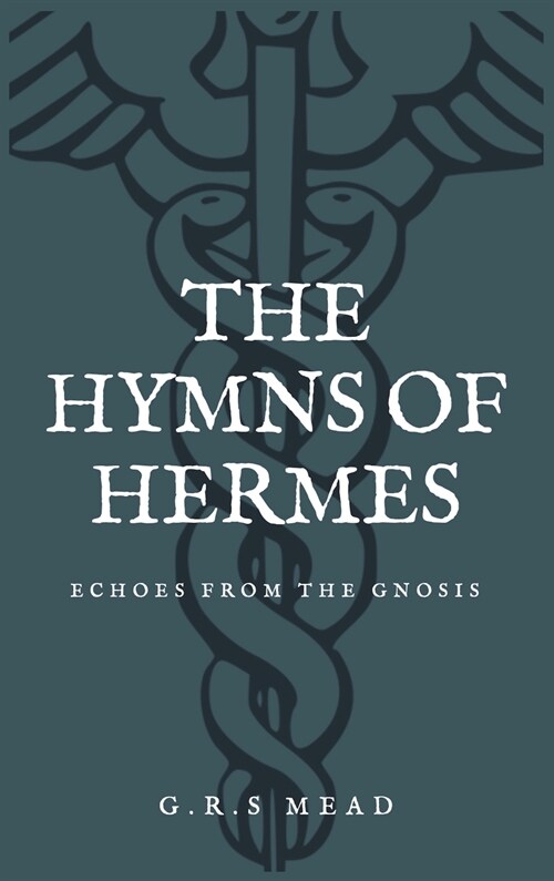 The Hymns of Hermes: Echoes from the Gnosis (Easy to Read Layout) (Hardcover)