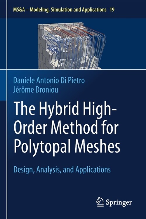 The Hybrid High-Order Method for Polytopal Meshes: Design, Analysis, and Applications (Paperback, 2020)