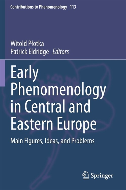 Early Phenomenology in Central and Eastern Europe: Main Figures, Ideas, and Problems (Paperback, 2020)