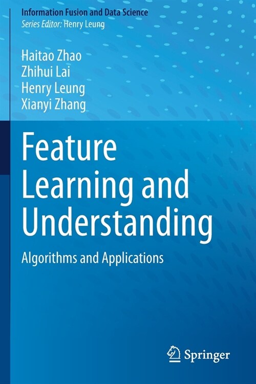 Feature Learning and Understanding: Algorithms and Applications (Paperback, 2020)