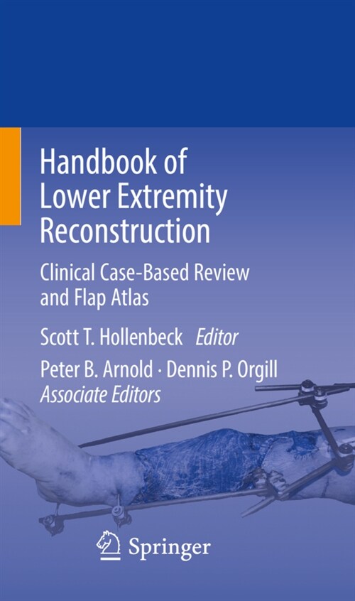 Handbook of Lower Extremity Reconstruction: Clinical Case-Based Review and Flap Atlas (Paperback, 2020)