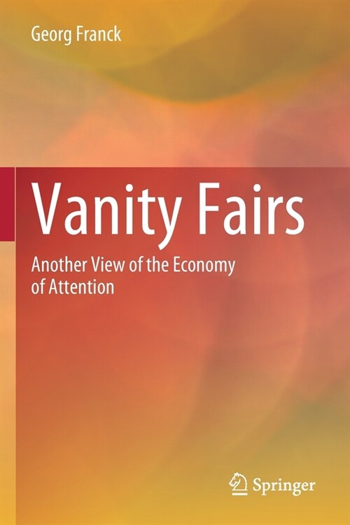 Vanity Fairs: Another View of the Economy of Attention (Paperback, 2020)