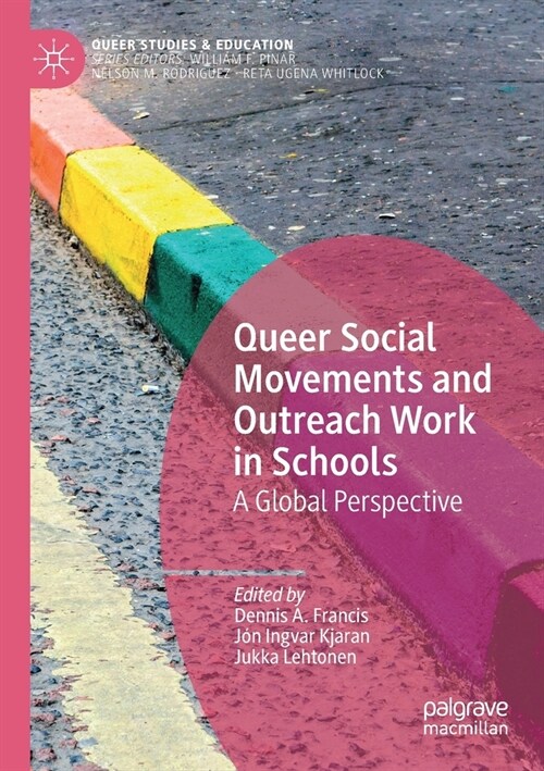 Queer Social Movements and Outreach Work in Schools: A Global Perspective (Paperback, 2020)