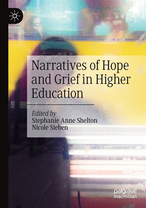 Narratives of Hope and Grief in Higher Education (Paperback)