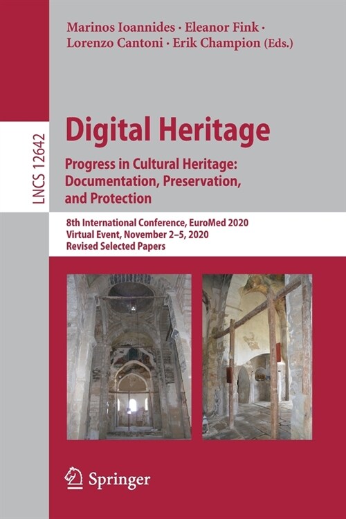 Digital Heritage. Progress in Cultural Heritage: Documentation, Preservation, and Protection: 8th International Conference, Euromed 2020, Virtual Even (Paperback, 2021)