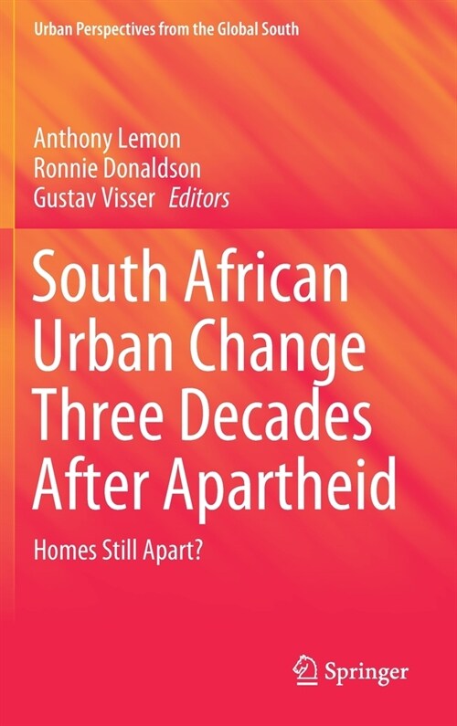 South African Urban Change Three Decades After Apartheid: Homes Still Apart? (Hardcover, 2021)