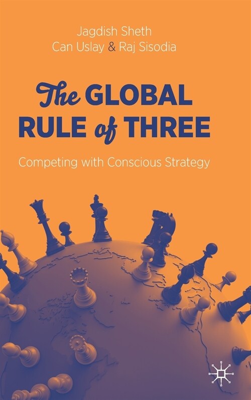 The Global Rule of Three: Competing with Conscious Strategy (Hardcover, 2020)