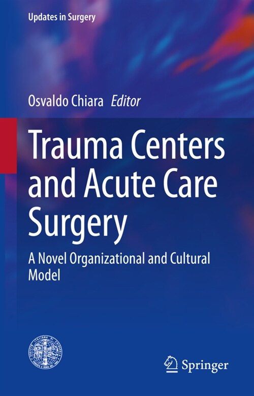Trauma Centers and Acute Care Surgery: A Novel Organizational and Cultural Model (Paperback, 2021)