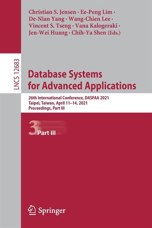 Database Systems for Advanced Applications: 26th International Conference, Dasfaa 2021, Taipei, Taiwan, April 11-14, 2021, Proceedings, Part III (Paperback, 2021)