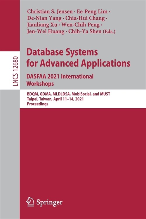 Database Systems for Advanced Applications. Dasfaa 2021 International Workshops: Bdqm, Gdma, Mldldsa, Mobisocial, and Must, Taipei, Taiwan, April 11-1 (Paperback, 2021)
