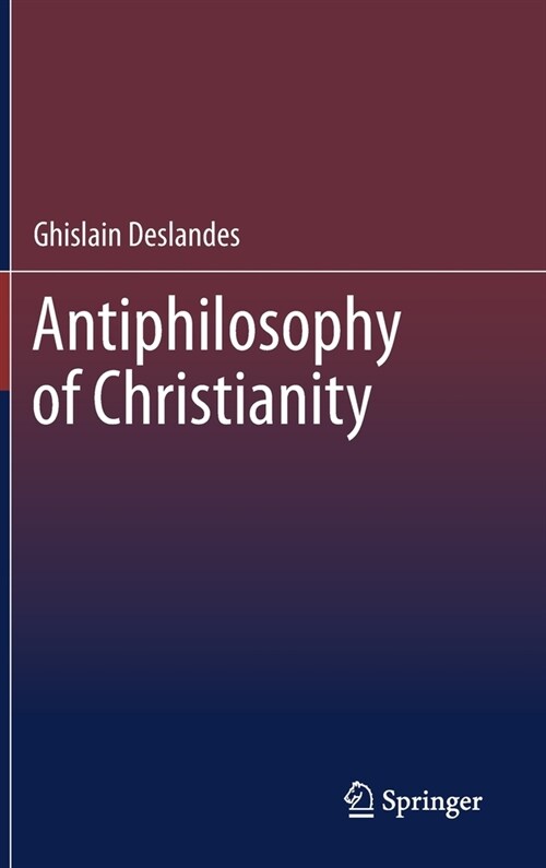 Antiphilosophy of Christianity (Hardcover, 2021)