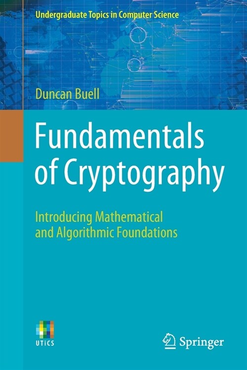 Fundamentals of Cryptography: Introducing Mathematical and Algorithmic Foundations (Paperback, 2021)